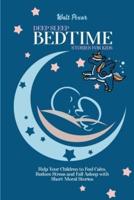 Deep Sleep Bed Time Stories for Kids
