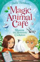 Magic Animal Cafe: Shazza the Homesick Cockatoo (Us)