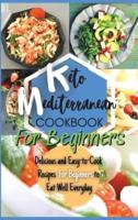 Keto Mediterranean Diet Cookbook For Beginners