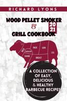 Wood Pellet Smoker & Grill Cookbook 2021