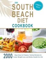 2000 South Beach Diet Cookbook: 2000 Days Easy-to-Prepare, Yummy Recipes to Faster Weight Loss and Better Health for Life