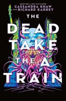 The Dead Take the A-Train