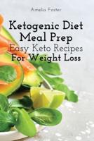 Ketogenic Diet Meal Prep: Easy Keto Recipes For Weight Loss