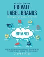 Millionaire Secrets of Private Label Brands