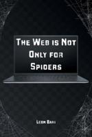 The Web Is Not Only for Spiders