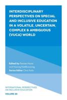 Interdisciplinary Perspectives on Special and Inclusive Education in a Volatile, Uncertain, Complex & Ambiguous (VUCA) World