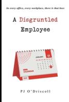A Disgruntled Employee