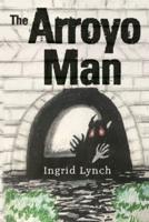 The Arroyo Man