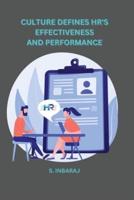 Culture Defines Hr's Effectiveness and Performance