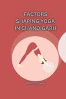 Factors Shaping Yoga in Chandigarh