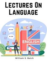 Lectures On Language - English Grammar