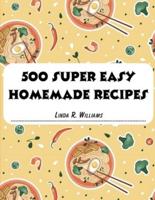 500 Super Easy Homemade Recipes