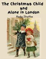 The Christmas Child and Alone in London