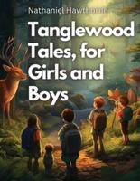 Tanglewood Tales, for Girls and Boys