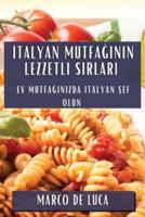 İtalyan Mutfağının Lezzetli Sırları