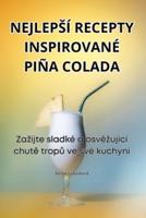 Nejlepsí Recepty Inspirované Piña Colada