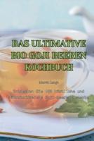 Das Ultimative Bio Goji Beeren Kochbuch