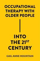 Occupational Therapy With Older People Into the 21st Century