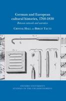 German and European Cultural Histories, 1760-1830