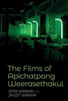 The Films of Apichatpong Weerasethakul
