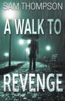 A Walk to Revenge
