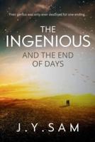 The Ingenious and the End of Days