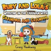 Ruby and Lola's Weekend in the Caravan With Grandma and Grandpa