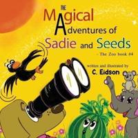 The Magical Adventures of Sadie and Seeds - The Zoo Book #4