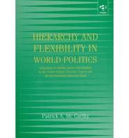 Hierarchy and Flexibility in World Politics