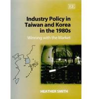 Industry Policy in Taiwan and Korea in the 1980S