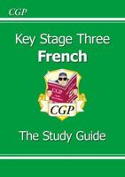 Key Stage Three French. The Study Guide