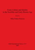 Food, Culture and Identity in the Neolithic and Early Bronze Age