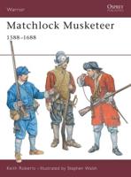 Matchlock Musketeer, 1588-1688