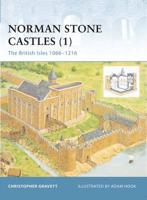 Norman Stone Castles. 1 British Isles, 1066-1216