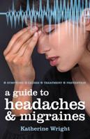 A Guide to Headaches & Migraines