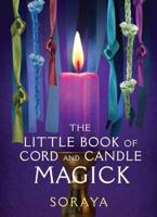 The Little Book of Cord and Candle Magick