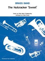 The Nutcracker 'Sweet' (Score & Parts)
