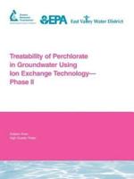 Treatability of Perchlorate in Groundwater Using Ion Exchange Technology - Phase II