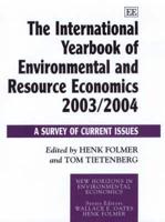 The International Yearbook of Environmental and Resource Economics 2003/2004
