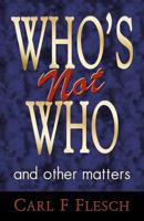 Who's Not Who and Other Matters