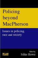 Policing Beyond Macpherson