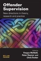 Offender Supervision: New Directions in Theory, Research and Practice