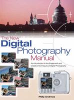 The New Digital Photography Manual
