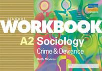 A2 Sociology: Crime & Deviance Workbook