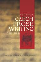 A Handbook of Czech Prose Writing,1940-2005