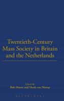 Twentieth-Century Mass Society in Britain and the Netherlands