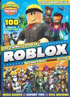 110% Gaming Presents: 100 Things to Do in Roblox