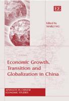 Economic Growth, Transition and Globalization in China