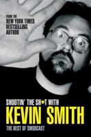 Shootin' the Sh T With Kevin Smith