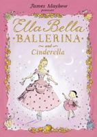Ella Bella, Ballerina and Cinderella